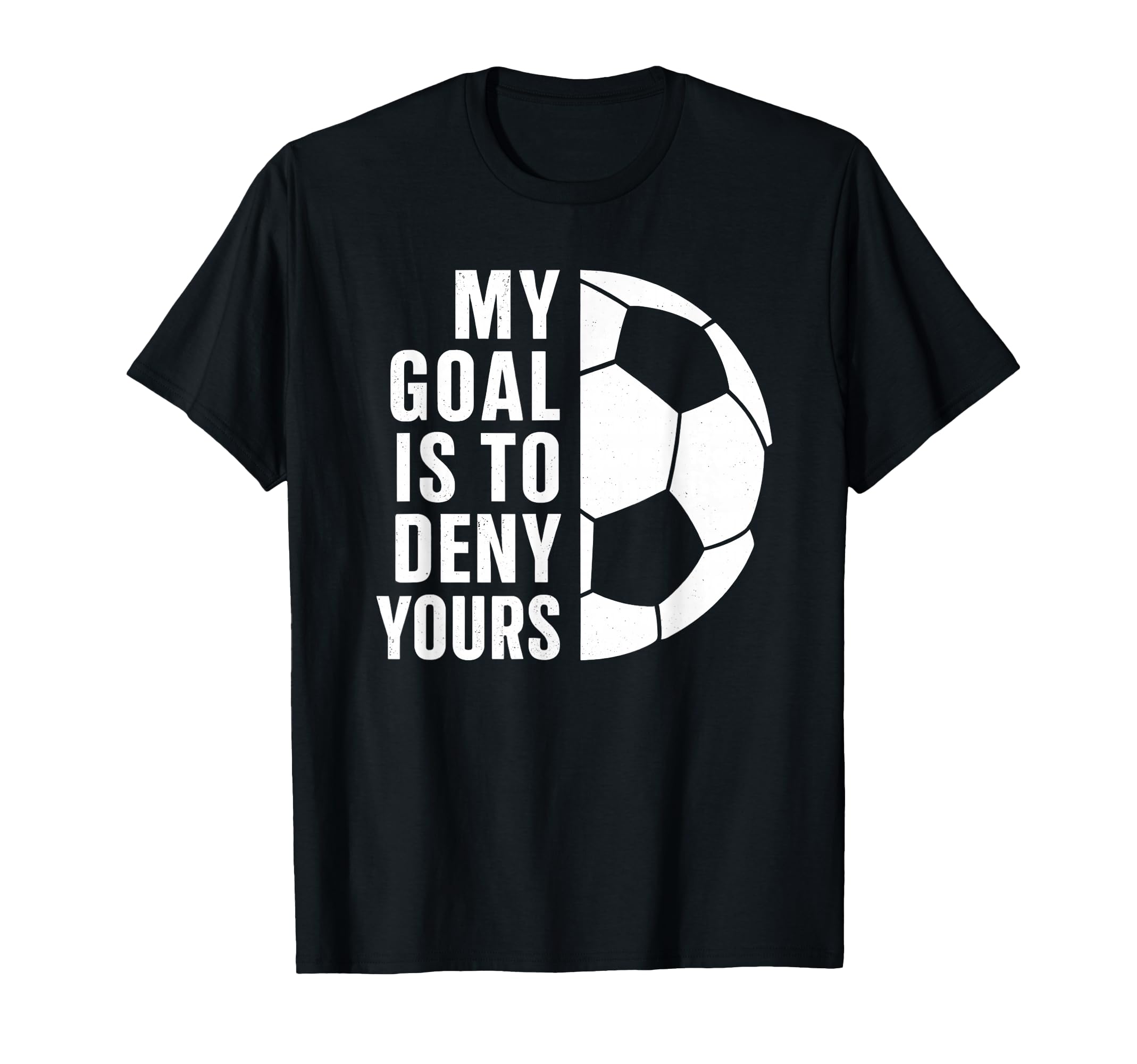 Competitive Soccer Goalkeeper T-Shirt - Casual Everyday Wear Men Women - T-Shirt, Sweatshirt, Hoodie