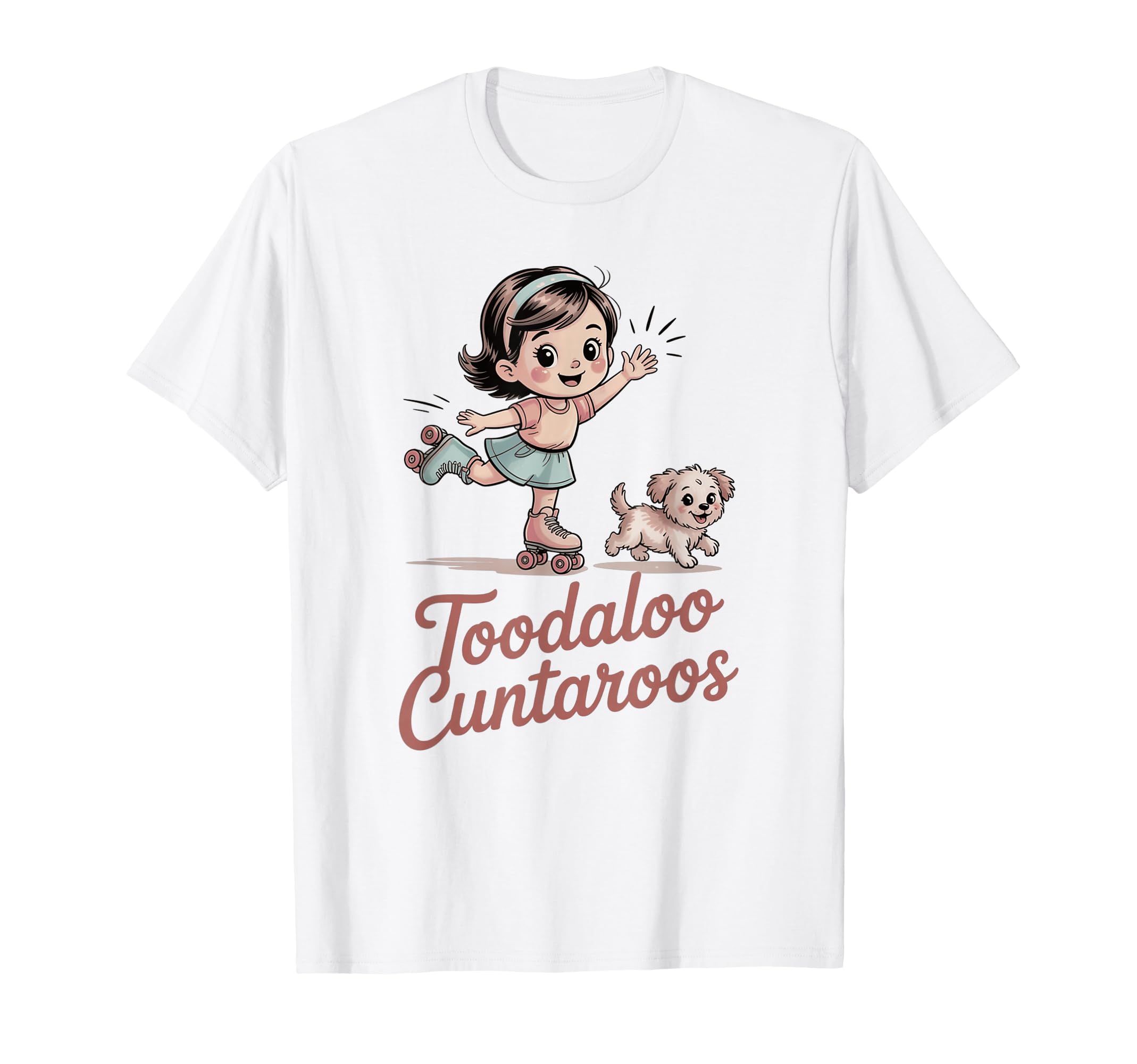 Toodaloo Cuntaroo Sarcastic 50S Roller T-Shirt - Streetwear Style Unisex - T-Shirt, Sweatshirt, Hoodie