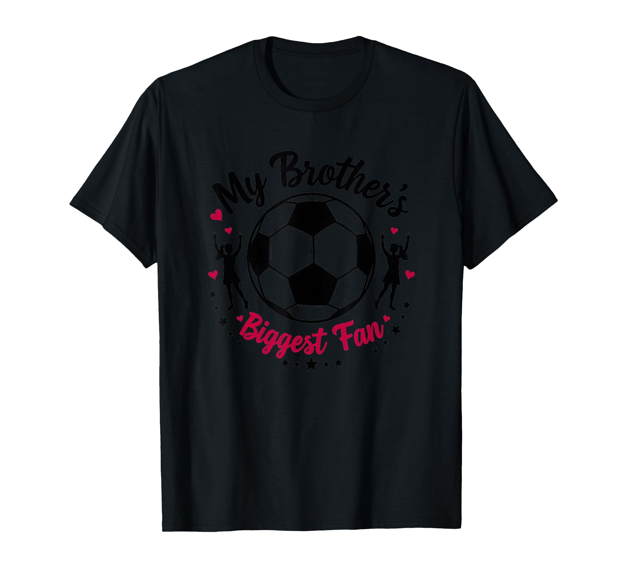 Soccer Sister My Brothers Biggest Fan T-Shirt - Graphic Print Men Women - T-Shirt, Sweatshirt, Hoodie