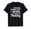 Proud Soccer Goalie Nanny Soccer T-Shirt - Streetwear Style Men Women - T-Shirt, Sweatshirt, Hoodie