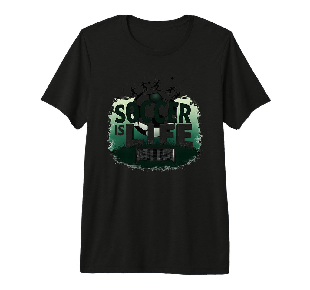 Soccer Is Life Inspiring Football Fan T-Shirt - Novelty Apparel for Adults - T-Shirt, Sweatshirt, Hoodie