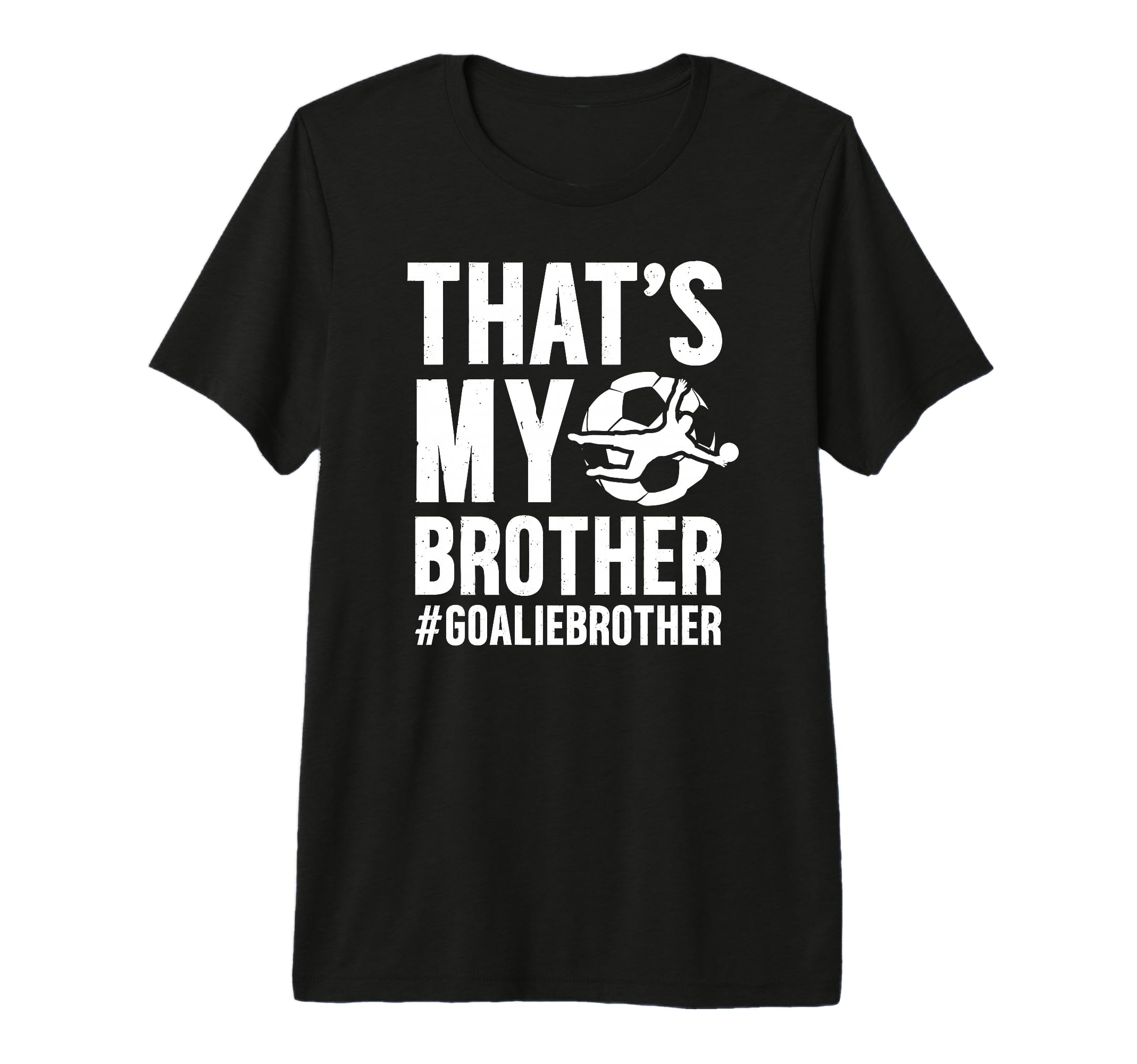 Proud Soccer Goalie Brother Soccer T-Shirt - Aesthetic Graphic for Adults - T-Shirt, Sweatshirt, Hoodie