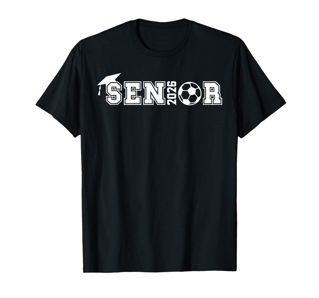 Senior Soccer 2026 Senior Soccer Player T-Shirt - Graphic Print for Adults - T-Shirt, Sweatshirt, Hoodie