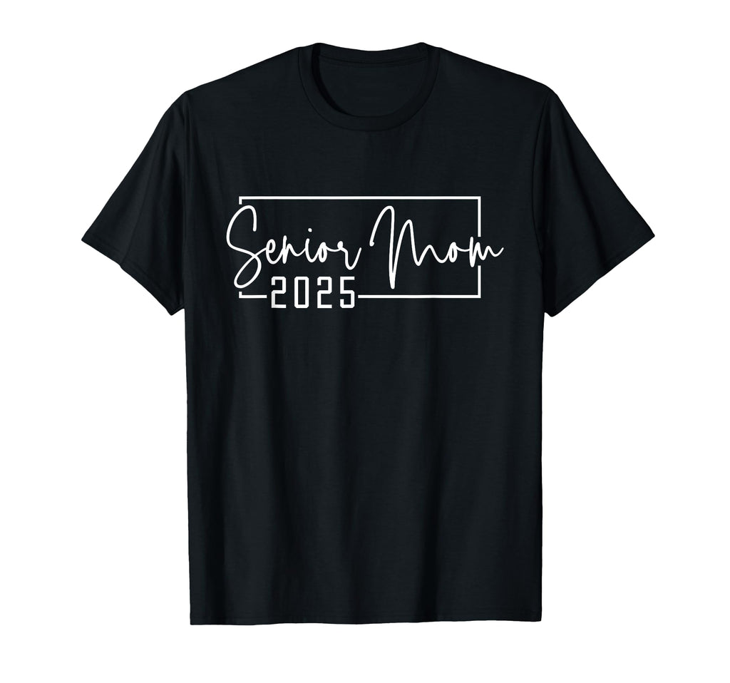 Mom Senior 2025 Proud Mom Class 2025 T-Shirt - Trendy Graphic Men Women - T-Shirt, Sweatshirt, Hoodie