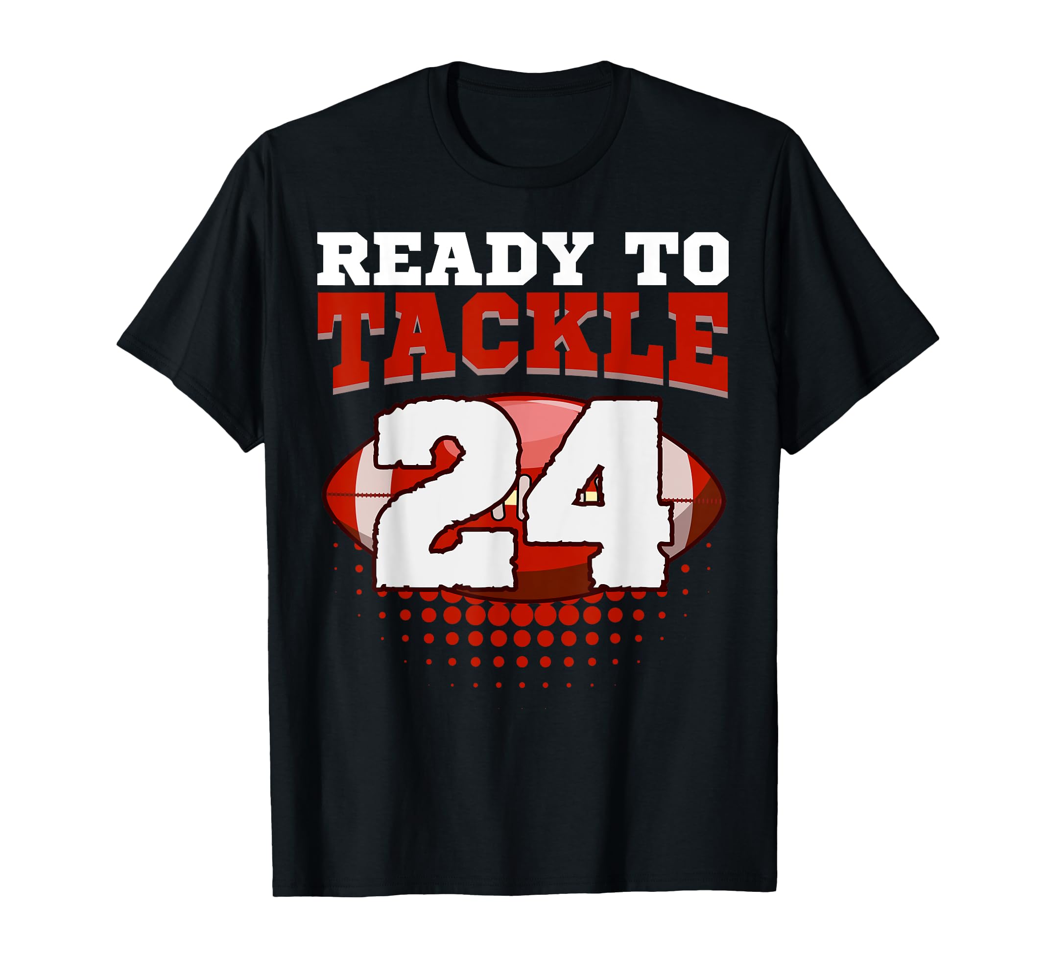 Football 24Th Birthday Player Tackle T-Shirt - Streetwear Style Unisex - T-Shirt, Sweatshirt, Hoodie