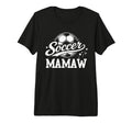 Soccer Mamaw Family Matching Soccer T-Shirt - Streetwear Style for Adults - T-Shirt, Sweatshirt, Hoodie