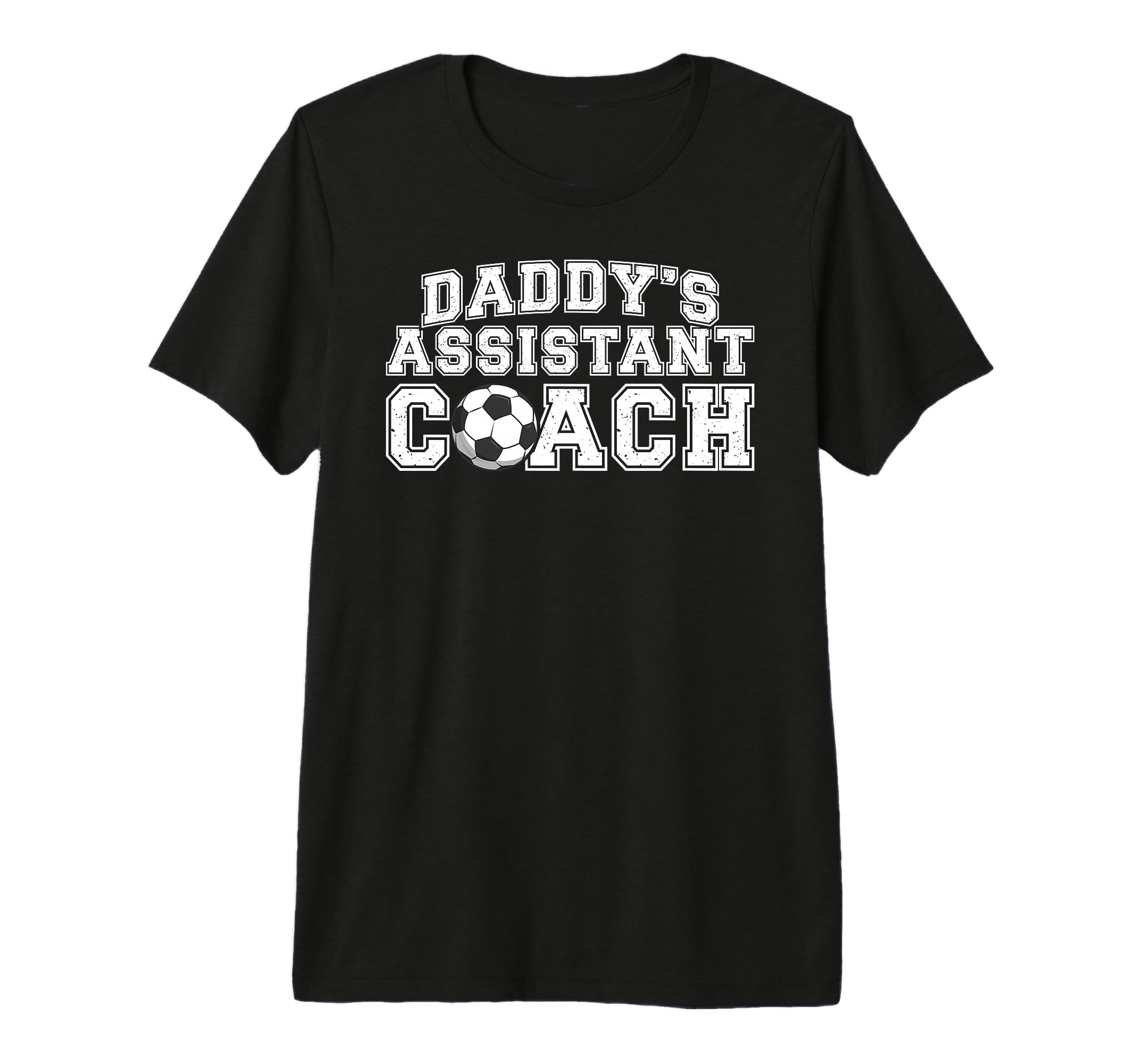 Daddys Assistant Coach Soccer T-Shirt - Fun Novelty Design Men Women - T-Shirt, Sweatshirt, Hoodie