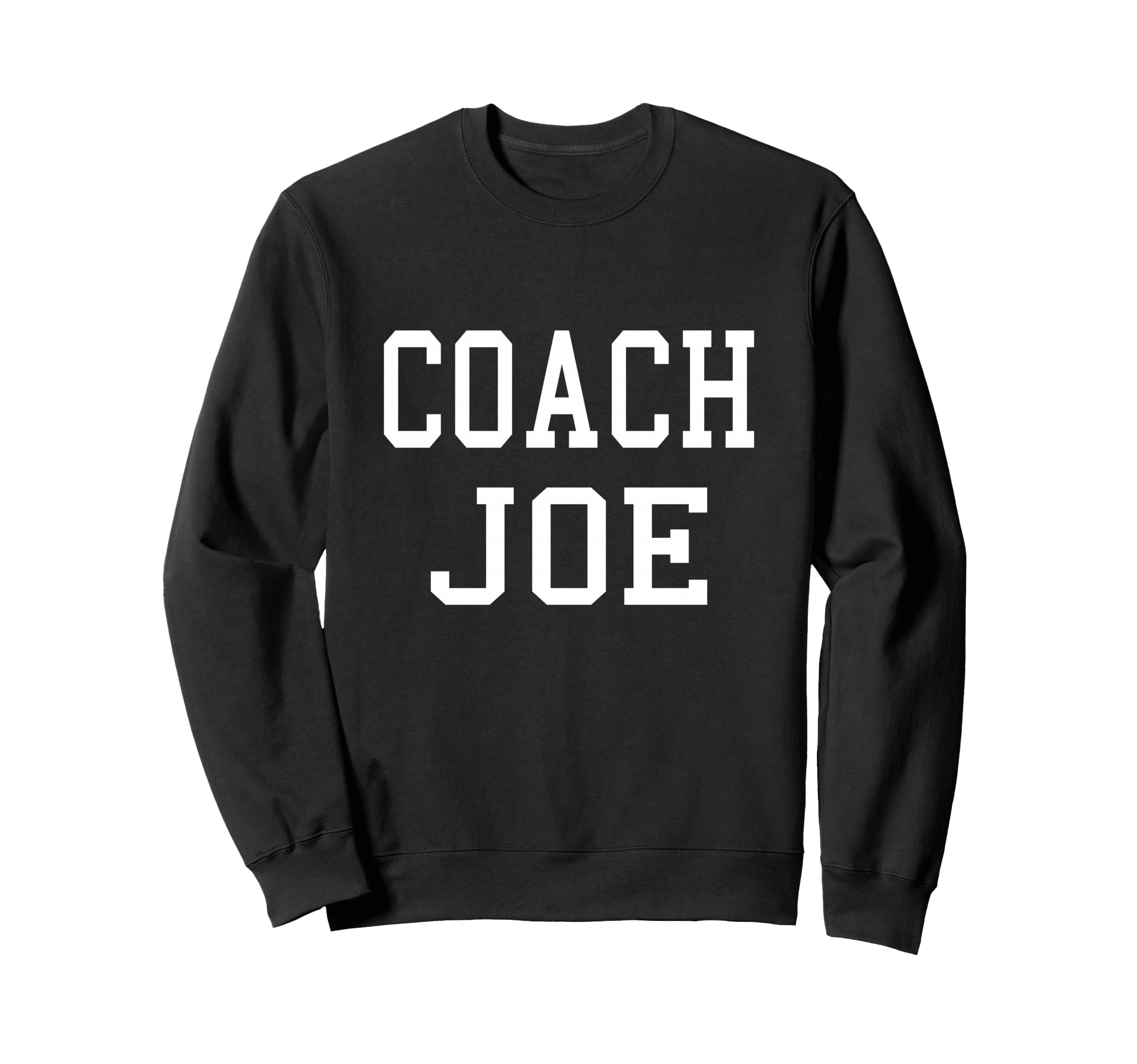 Coach Joe Custom Football Soccer Sweatshirt - Novelty Apparel for Adults - T-Shirt, Sweatshirt, Hoodie
