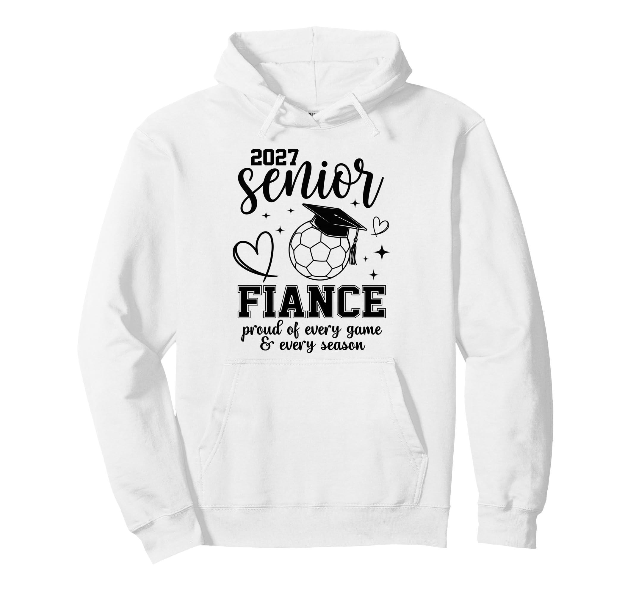 2027 Senior Soccer Fiance Proud Family Hoodie - Graphic Print Unisex - T-Shirt, Sweatshirt, Hoodie