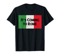 It S Coming To Rome Italy Soccer T-Shirt - Streetwear Style for Adults - T-Shirt, Sweatshirt, Hoodie