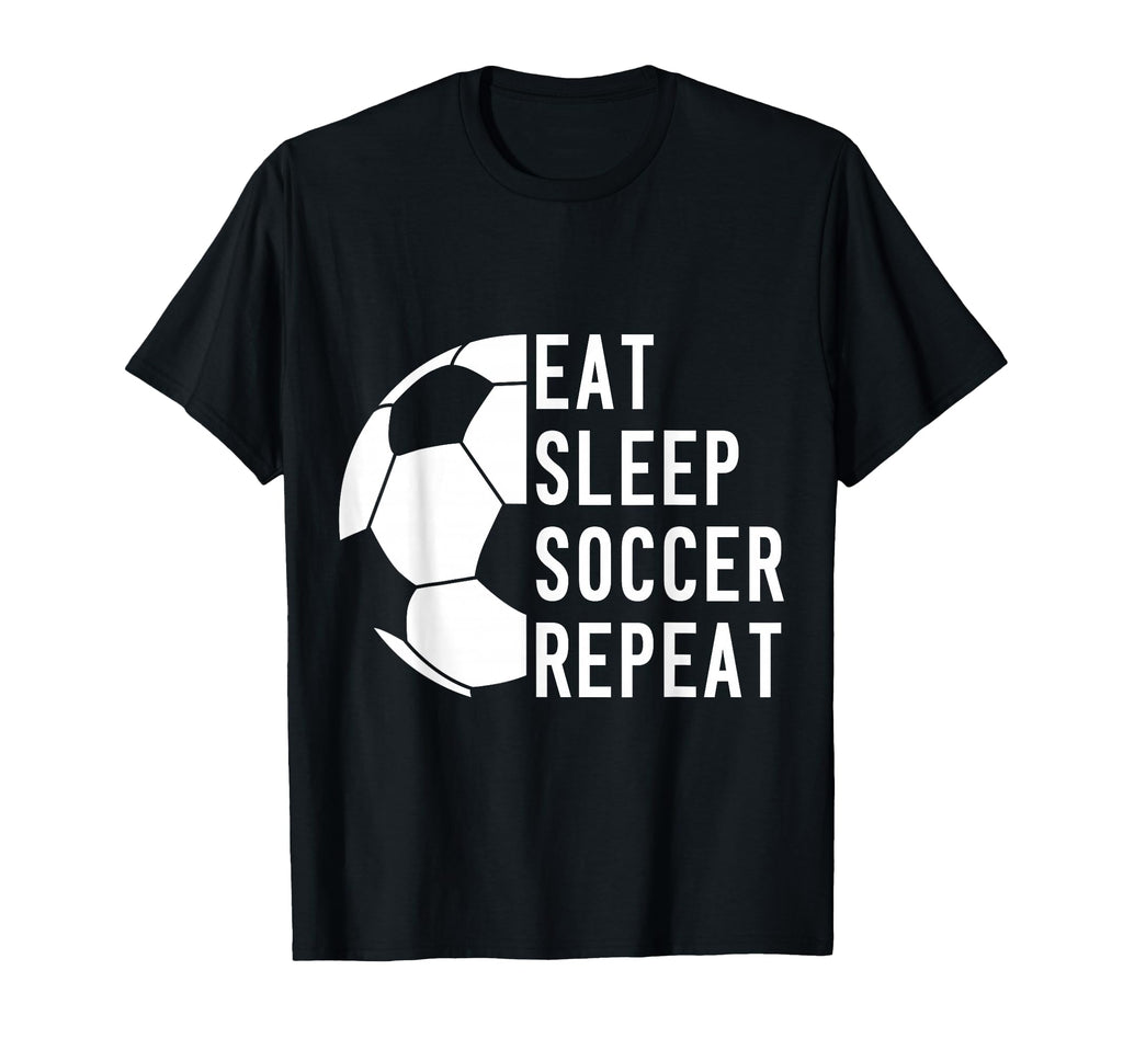Eat Sleep Soccer Repeat T-Shirt - Unique Graphic Unisex - T-Shirt, Sweatshirt, Hoodie
