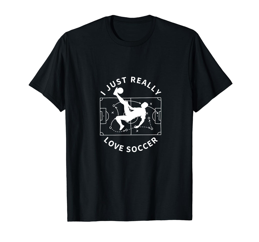 Soccer Player I Just Really Love Soccer T-Shirt - Unique Graphic Unisex - T-Shirt, Sweatshirt, Hoodie