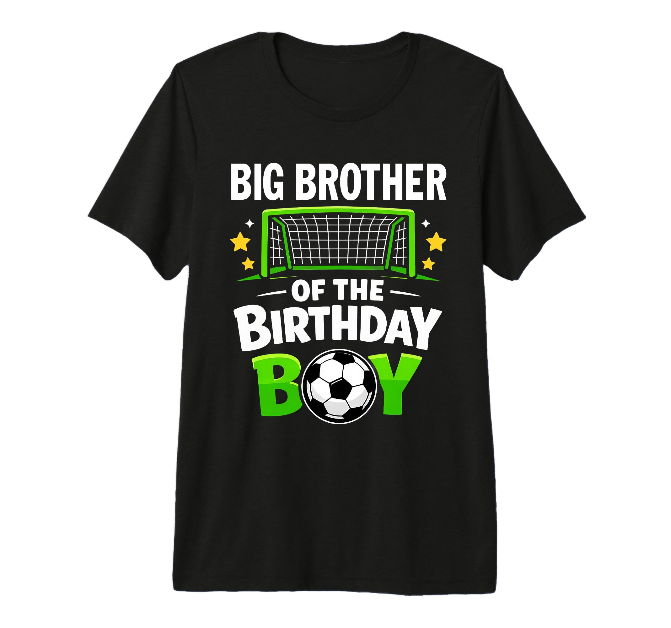 Big Brother Birthday Soccer Ball T-Shirt - Casual Everyday Wear Unisex - T-Shirt, Sweatshirt, Hoodie