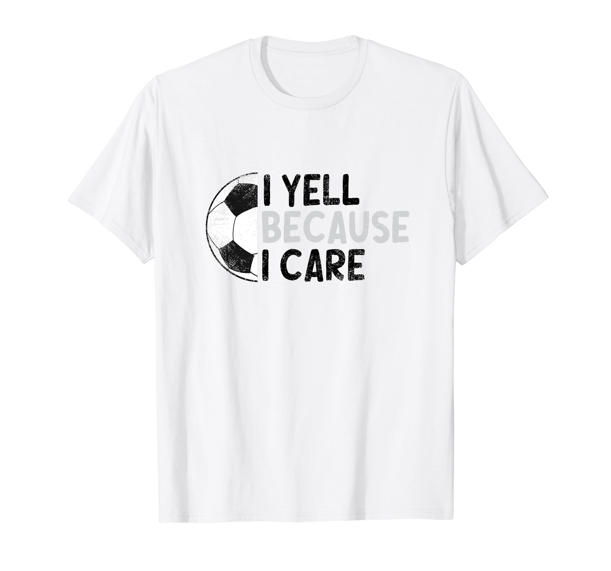 I Yell Because I Care Hilarious T-Shirt - Custom Art Print Men Women - T-Shirt, Sweatshirt, Hoodie