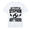 Mens Thats My Stepson Out There T-Shirt - Casual Everyday Wear for Adults - T-Shirt, Sweatshirt, Hoodie