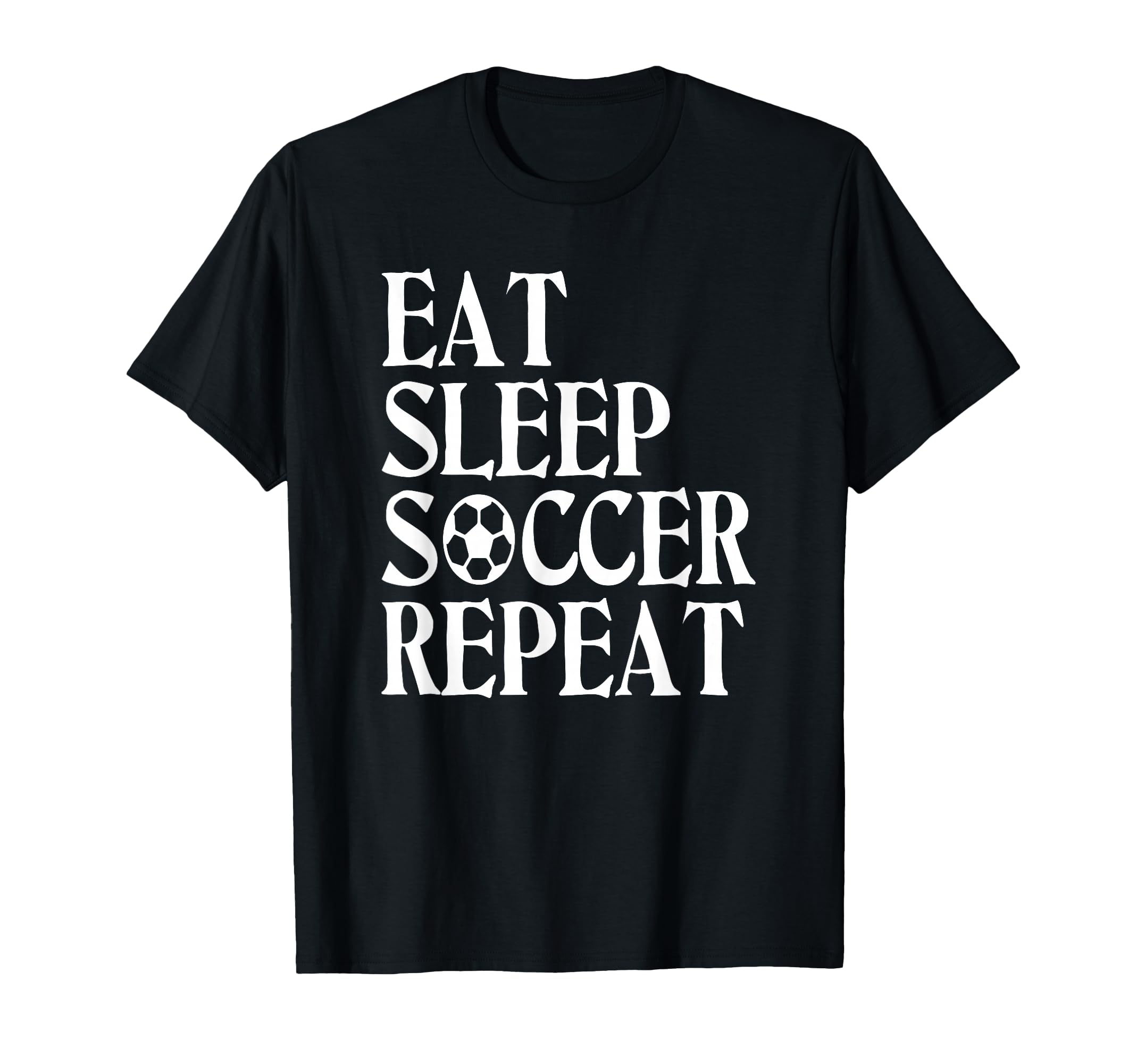 Eat Sleep Soccer Repeat Team Sport T-Shirt - Aesthetic Graphic Unisex - T-Shirt, Sweatshirt, Hoodie