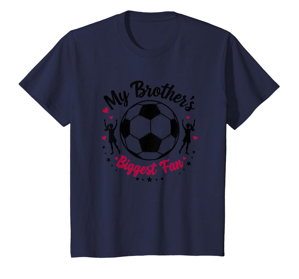 Soccer Sister My Brothers Biggest Fan T-Shirt - Novelty Apparel for Adults - T-Shirt, Sweatshirt, Hoodie