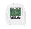 What Part Dont You Understand Sweatshirt - Streetwear Style for Adults - T-Shirt, Sweatshirt, Hoodie