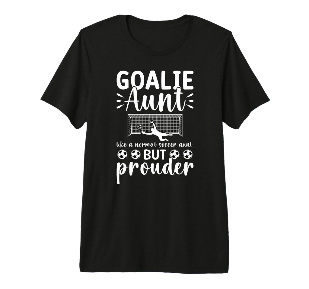 Soccer Goalie Aunt Soccer Keeper Aunt T-Shirt - Trendy Graphic for Adults - T-Shirt, Sweatshirt, Hoodie