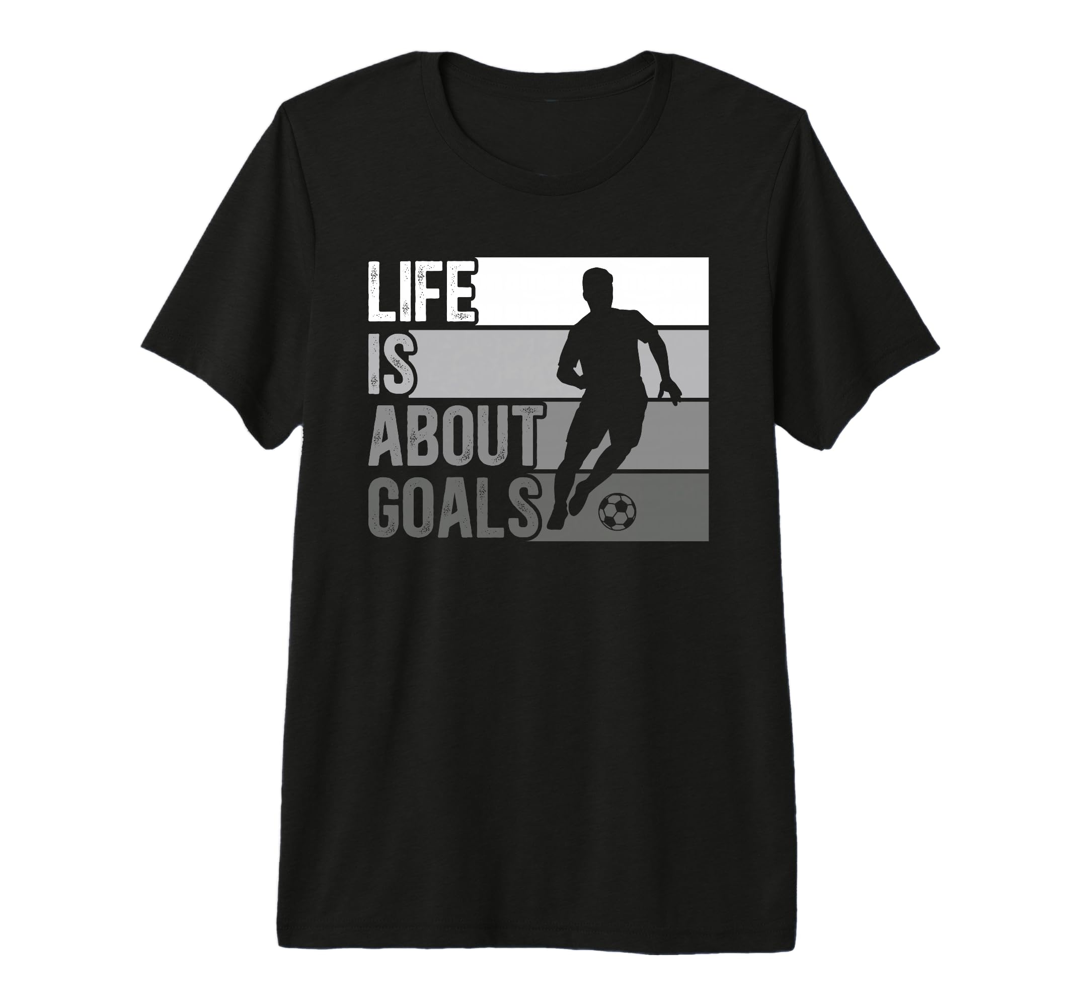 Life Is About Goals Funny Soccer Tri T-Shirt - Custom Art Print for Adults - T-Shirt, Sweatshirt, Hoodie