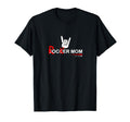 Soccer Mom Rocker Mom Rock Rebellious And T-Shirt - Novelty Apparel Unisex - T-Shirt, Sweatshirt, Hoodie