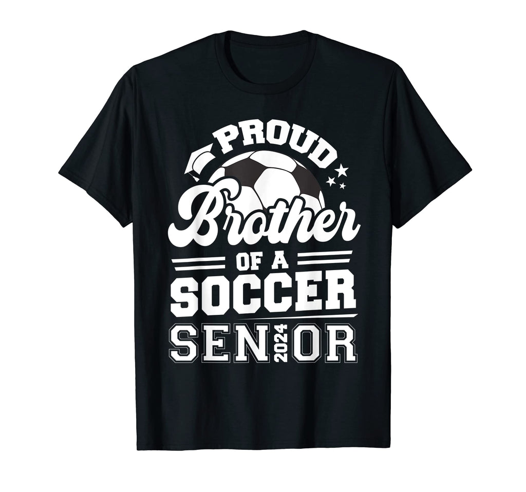 Proud Brother Soccer Senior 2024 T-Shirt - Streetwear Style Men Women - T-Shirt, Sweatshirt, Hoodie