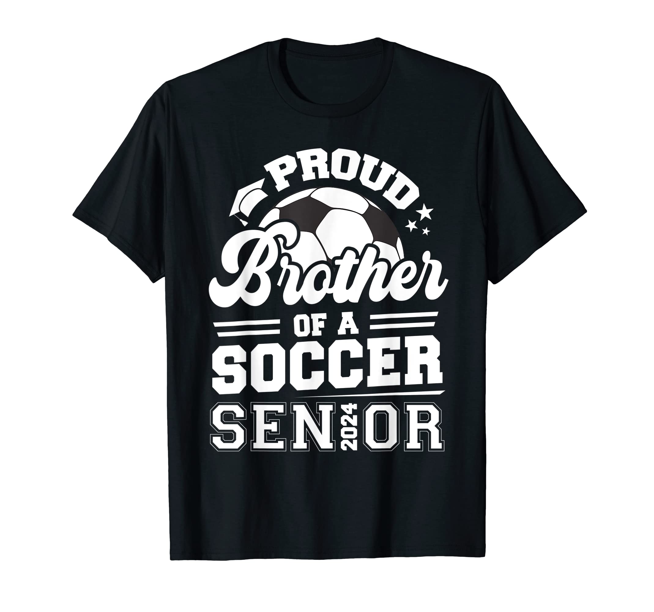 Proud Brother Soccer Senior 2024 T-Shirt - Streetwear Style Men Women - T-Shirt, Sweatshirt, Hoodie