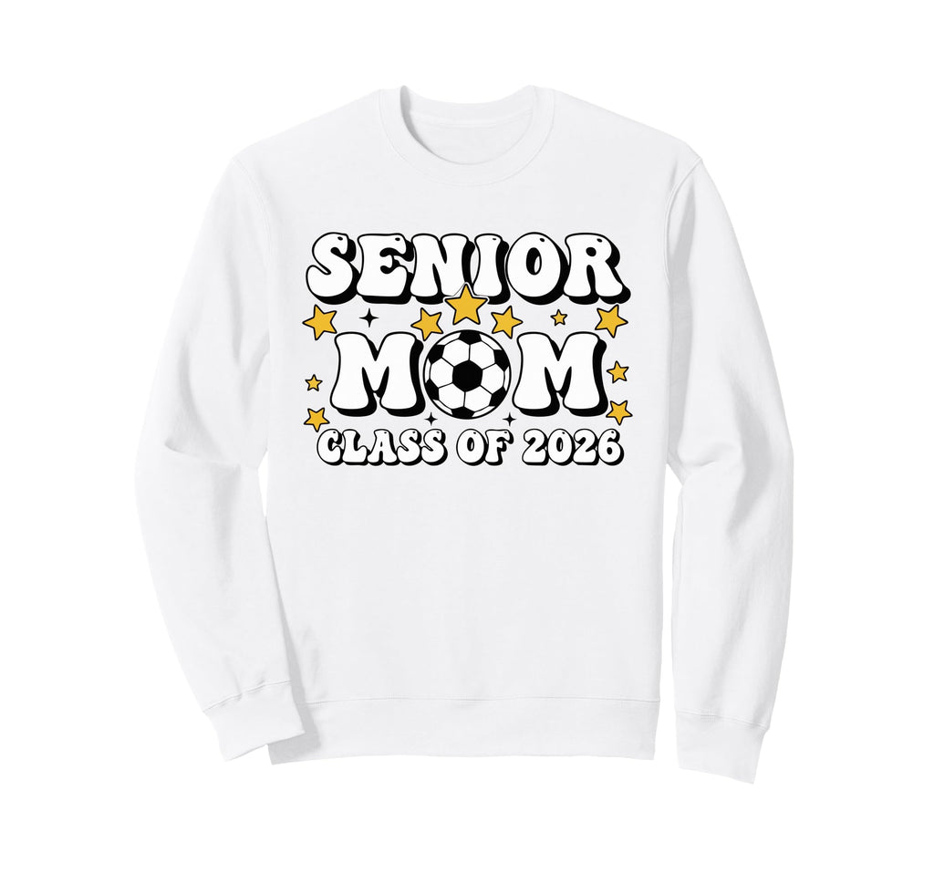 Soccer Mom Senior Mom Class 2026 Sweatshirt - Trendy Graphic for Adults - T-Shirt, Sweatshirt, Hoodie
