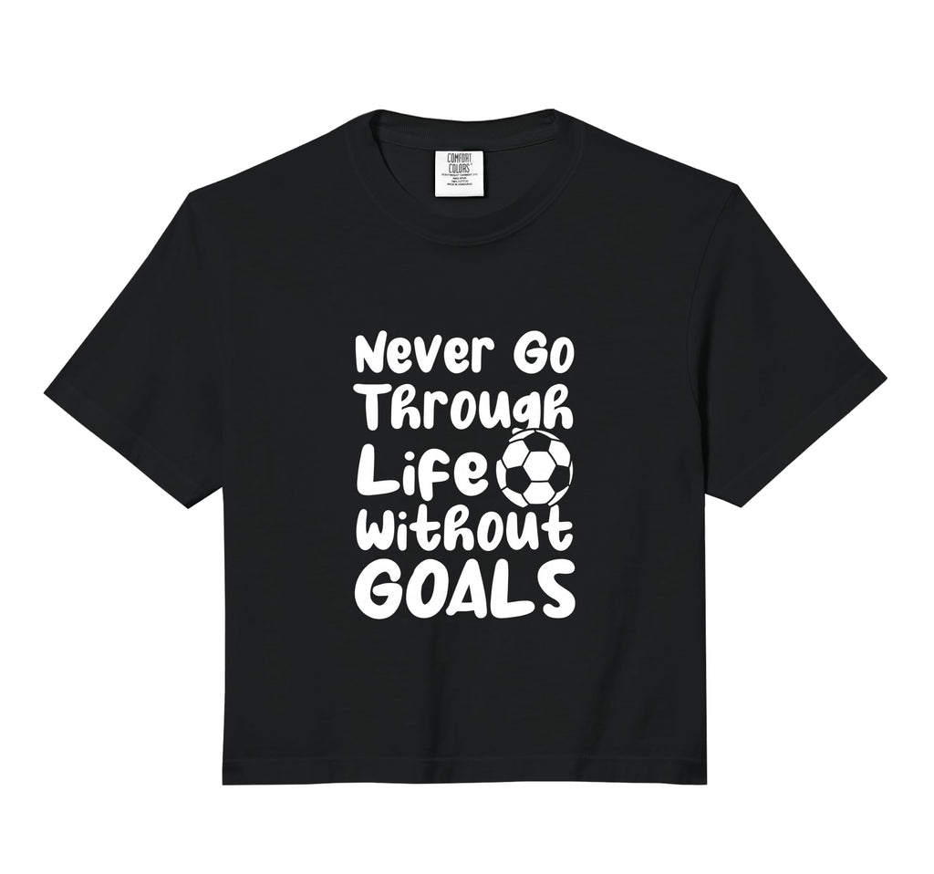 Never Go Through Life Without Goals T-Shirt - Graphic Print for Adults - T-Shirt, Sweatshirt, Hoodie