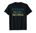 Busy Raising Ballers Ballerinas T-Shirt - Custom Art Print Men Women - T-Shirt, Sweatshirt, Hoodie