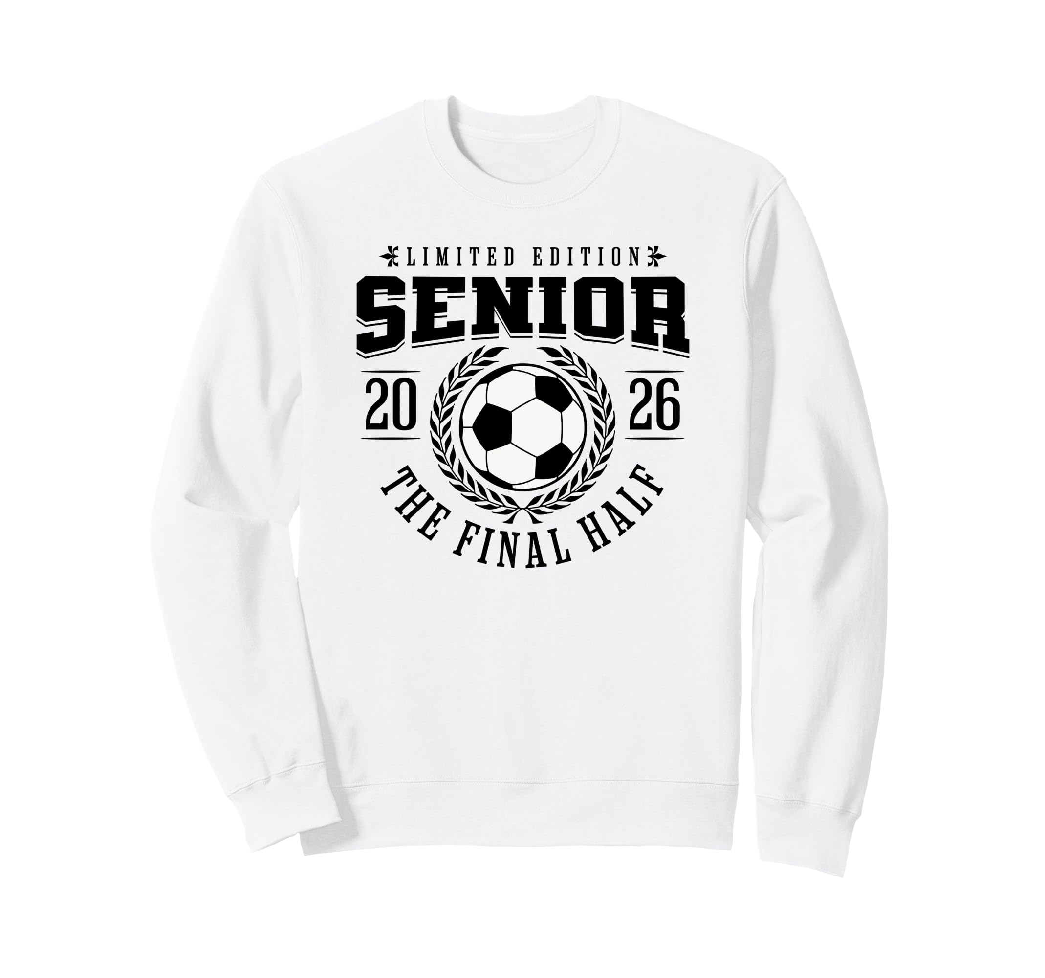Senior Soccer 2026 Final Half Sweatshirt - Minimalist Print Unisex - T-Shirt, Sweatshirt, Hoodie