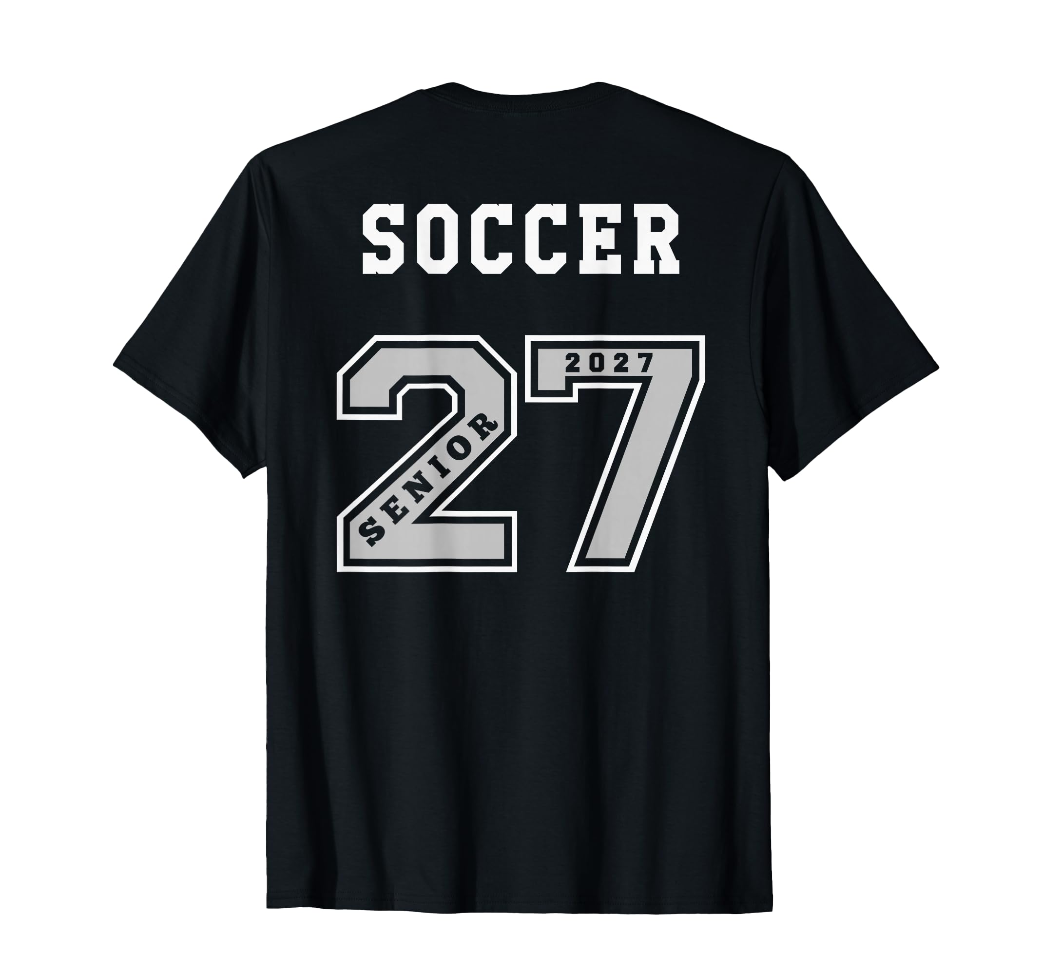 2027 Senior Soccer Back Team Gift 27 T-Shirt - Unique Graphic Unisex - T-Shirt, Sweatshirt, Hoodie