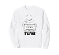 Its Fine Cassette Tape Nostalgia Sweatshirt - Minimalist Print Unisex - T-Shirt, Sweatshirt, Hoodie