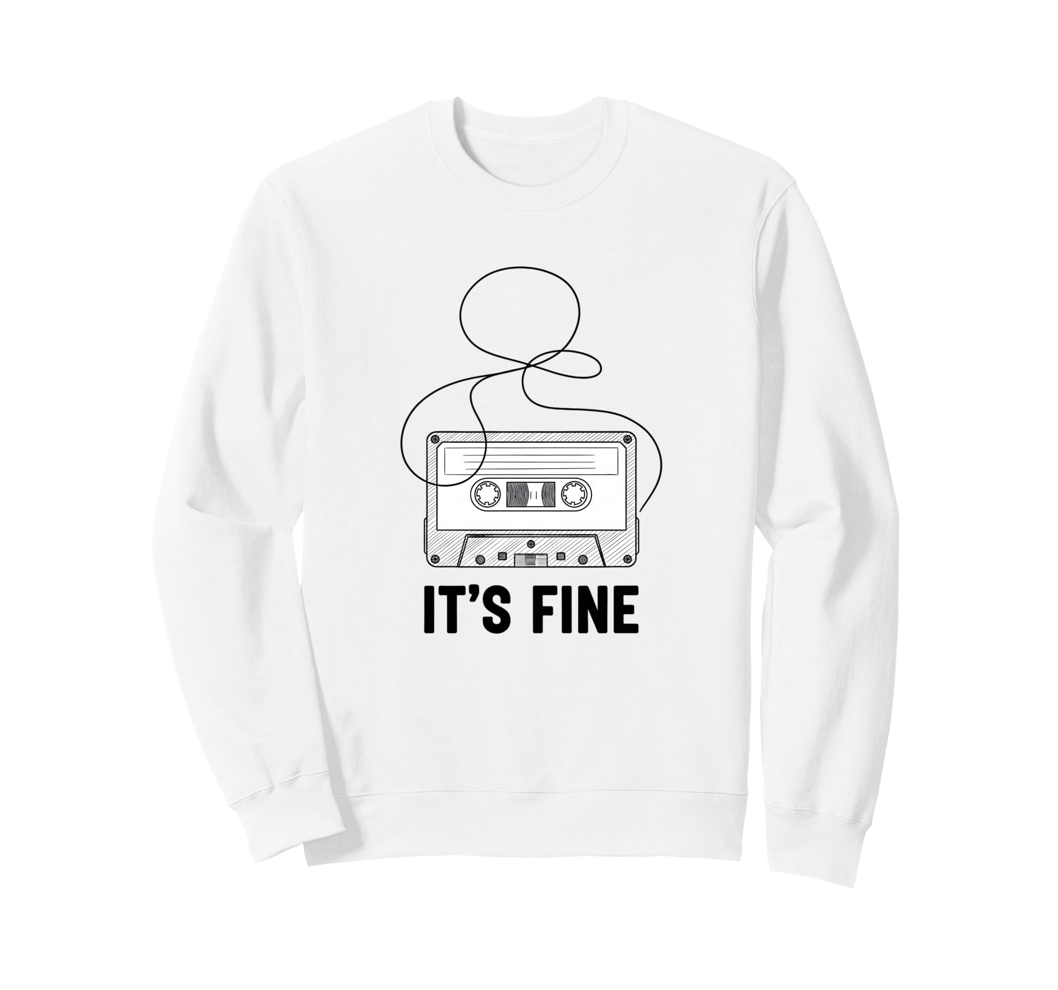 Its Fine Cassette Tape Nostalgia Sweatshirt - Minimalist Print Unisex - T-Shirt, Sweatshirt, Hoodie