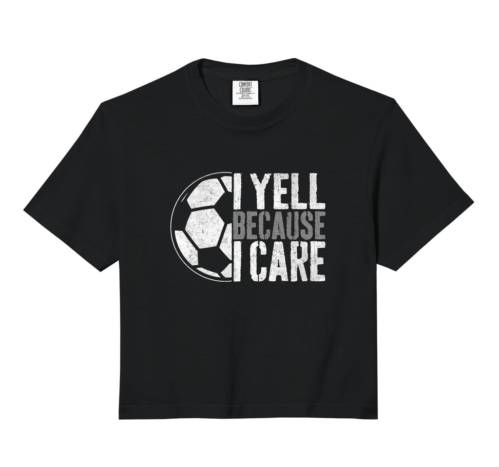 I Yell Because I Care Soccer Parent Funny Hoodie - Graphic Print Unisex - T-Shirt, Sweatshirt, Hoodie