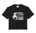 I Yell Because I Care Soccer Parent Funny Hoodie - Graphic Print Unisex - T-Shirt, Sweatshirt, Hoodie