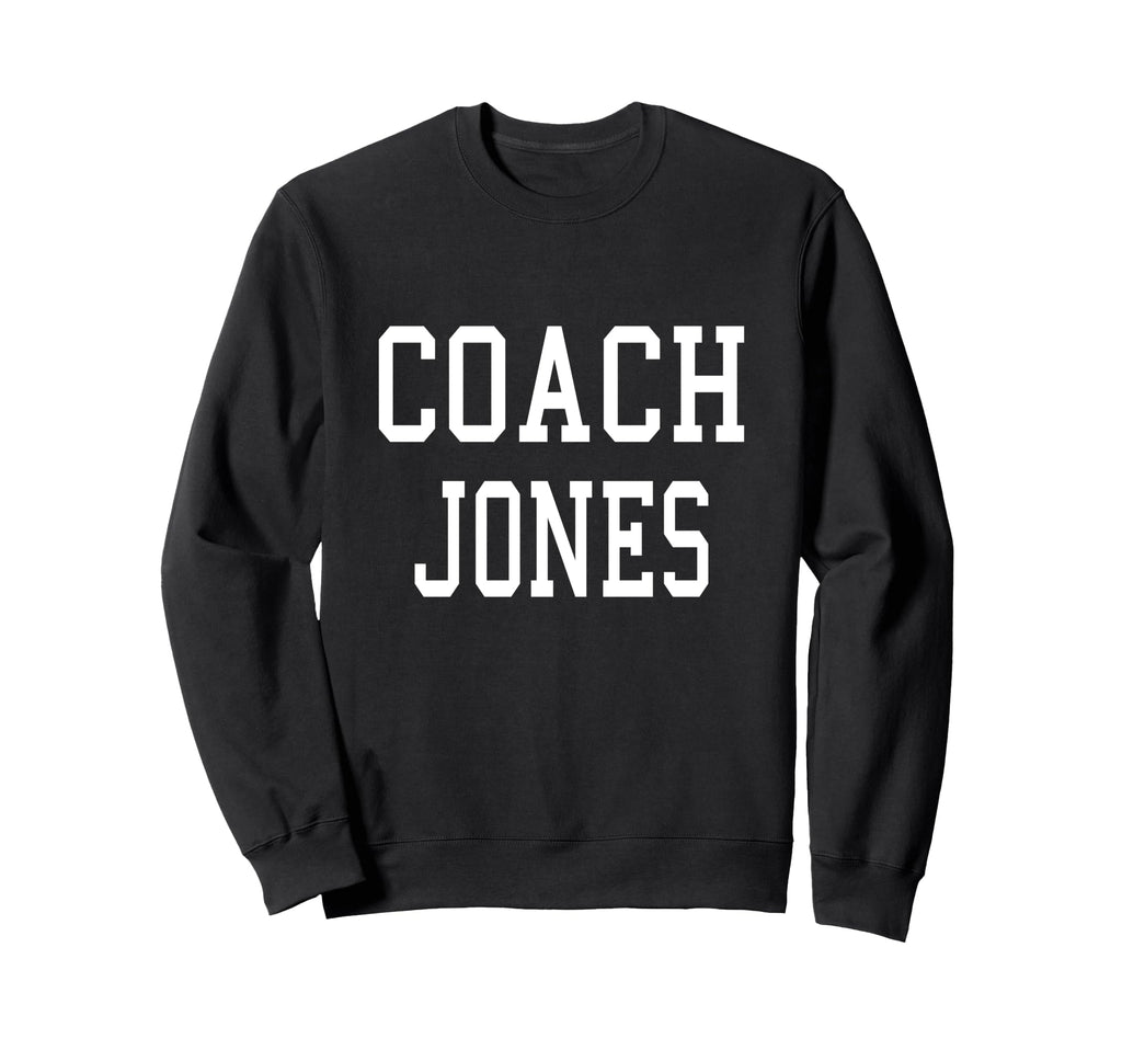 Coach Jones Custom Football Soccer Sweatshirt - Novelty Apparel Men Women - T-Shirt, Sweatshirt, Hoodie