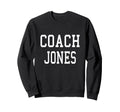 Coach Jones Custom Football Soccer Sweatshirt - Novelty Apparel Men Women - T-Shirt, Sweatshirt, Hoodie