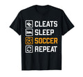 Cleats Sleep Soccer Repeat Funny Fans T-Shirt - Trendy Graphic Men Women - T-Shirt, Sweatshirt, Hoodie