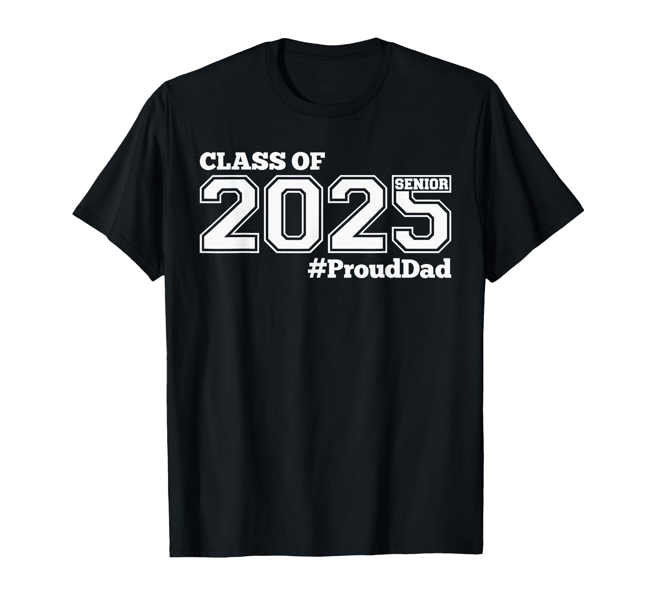 Class 2025 Senior Proud Dad White T-Shirt - Minimalist Print for Adults - T-Shirt, Sweatshirt, Hoodie