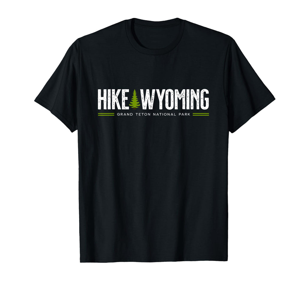 Wyoming Grand Teton National Park Hike T-Shirt - Fun Novelty Design Unisex - T-Shirt, Sweatshirt, Hoodie