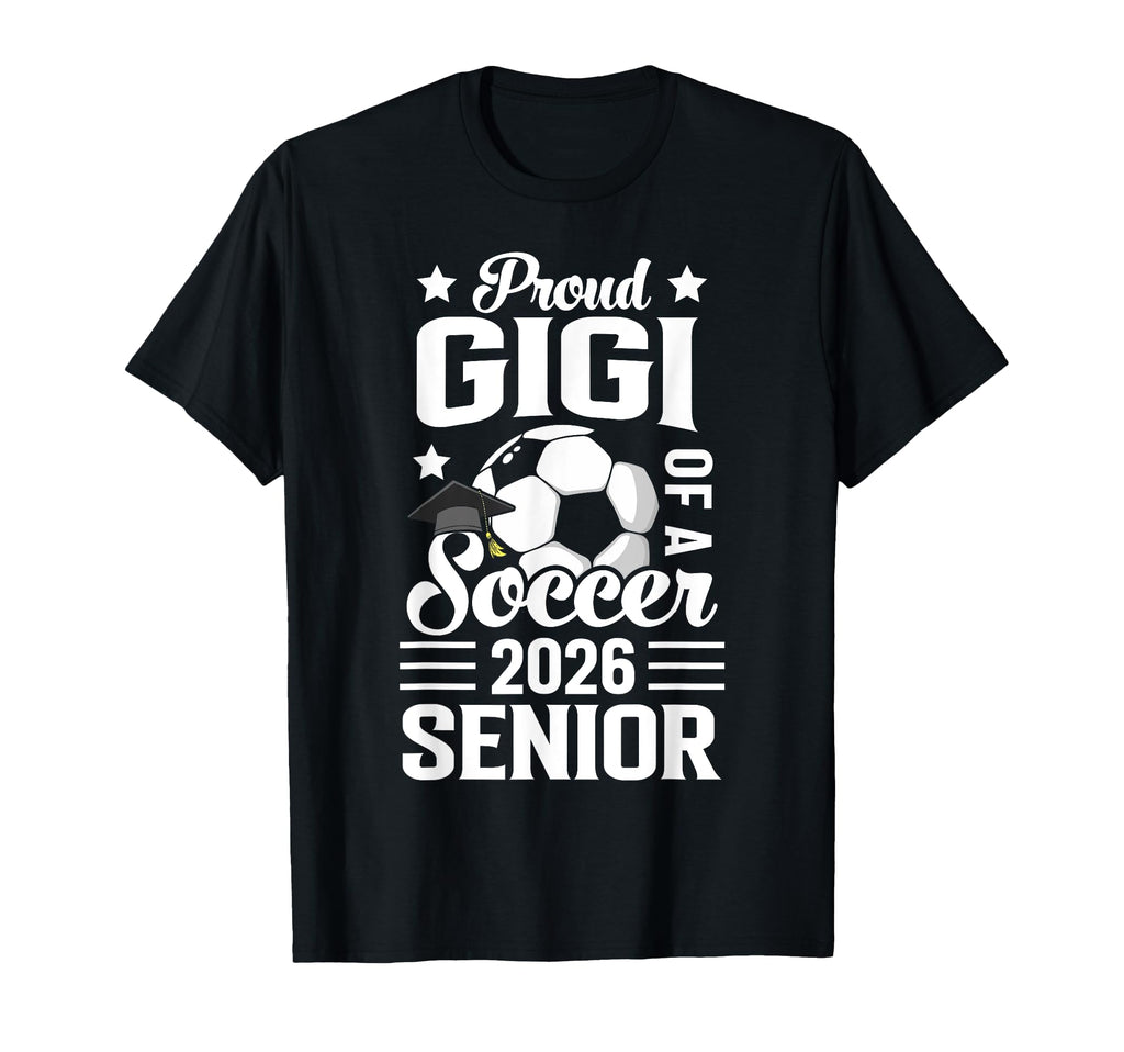 Proud Gigi Soccer Senior 2026 T-Shirt - Custom Art Print for Adults - T-Shirt, Sweatshirt, Hoodie