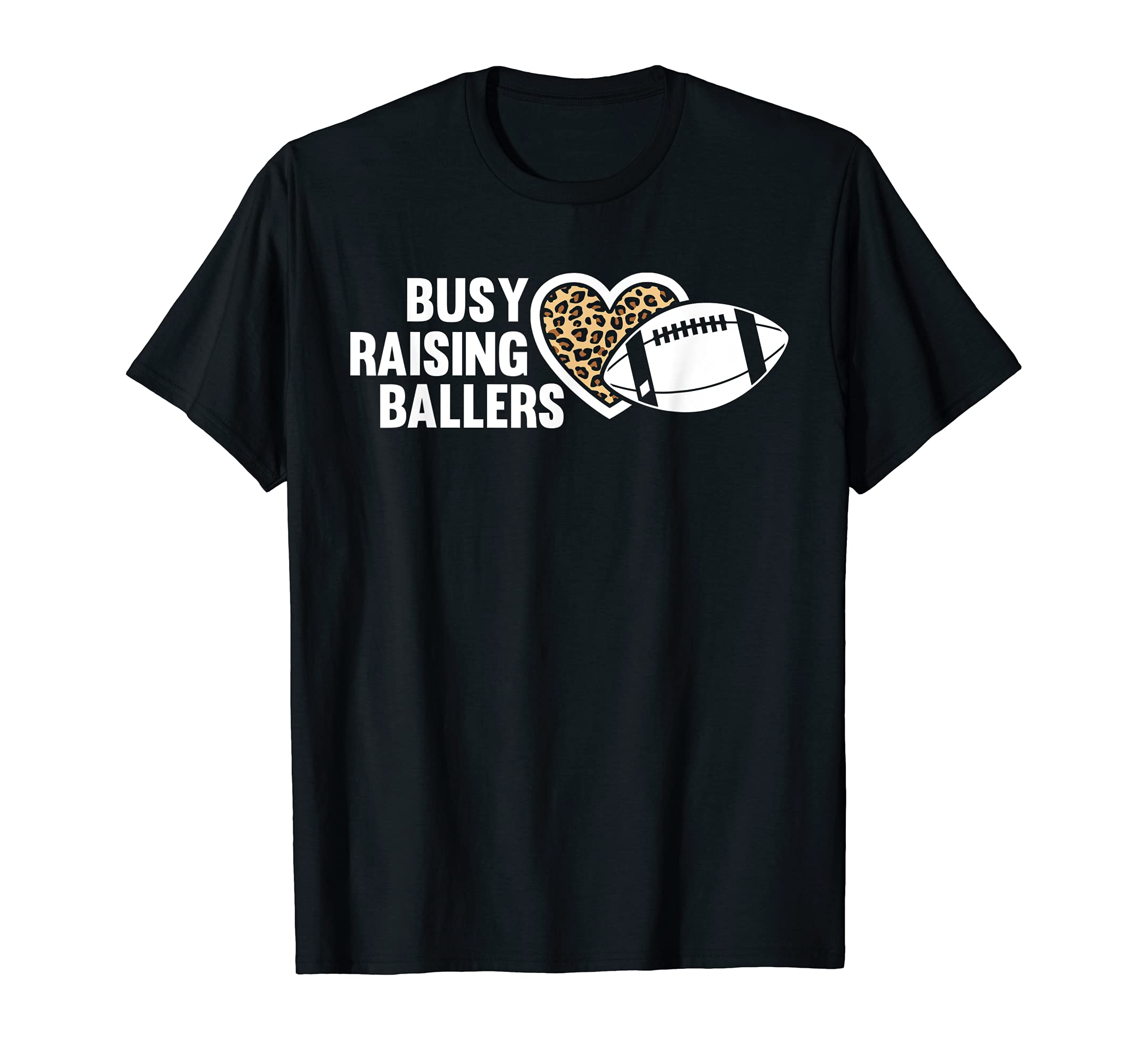 Busy Raising Ballers American Football T-Shirt - Custom Art Print Men Women - T-Shirt, Sweatshirt, Hoodie