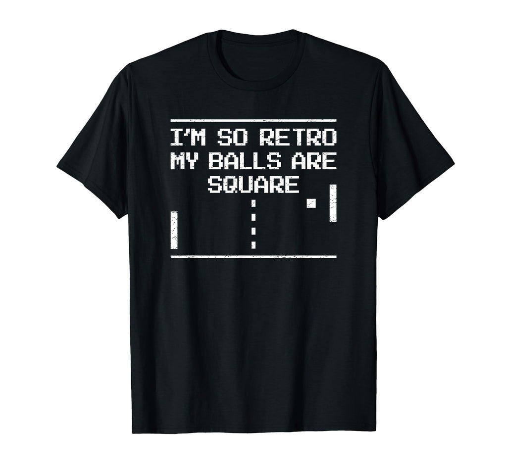 So My Balls Are Square 8 Bit Gaming Gamer T-Shirt - Minimalist Print Unisex - T-Shirt, Sweatshirt, Hoodie