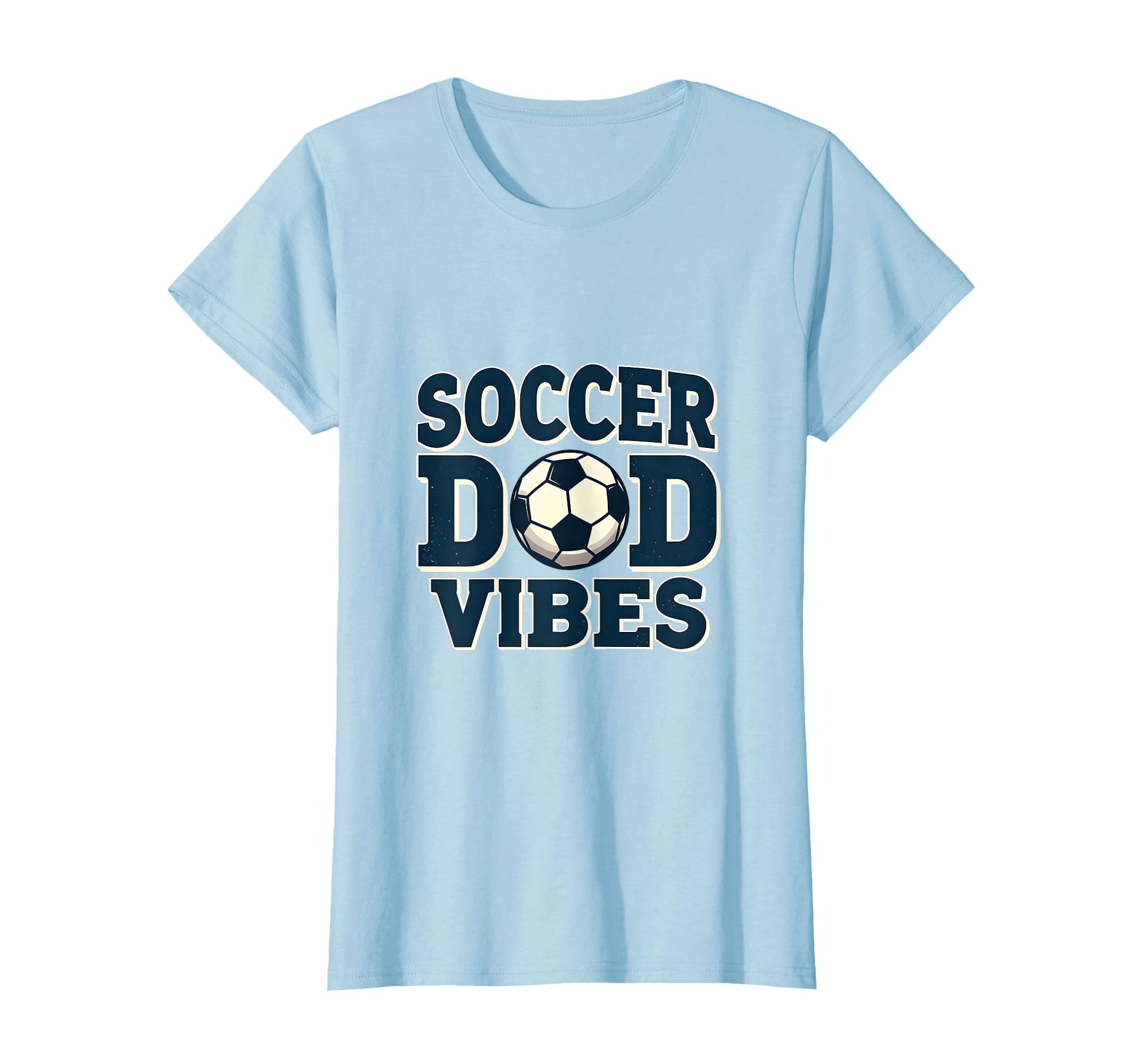 Soccer Dad Vibes Proud Sports Father T-Shirt - Custom Art Print Unisex - T-Shirt, Sweatshirt, Hoodie