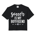 Soccer Is My Boyfriend Funny Soccer Hoodie - Custom Art Print Unisex - T-Shirt, Sweatshirt, Hoodie