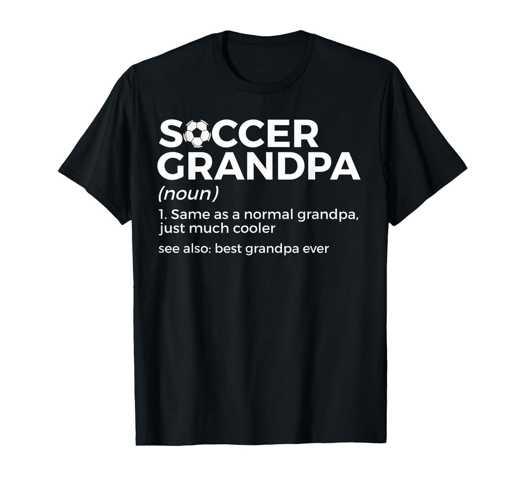 Funny Soccer Grandpa Definition T-Shirt - Fun Novelty Design for Adults - T-Shirt, Sweatshirt, Hoodie