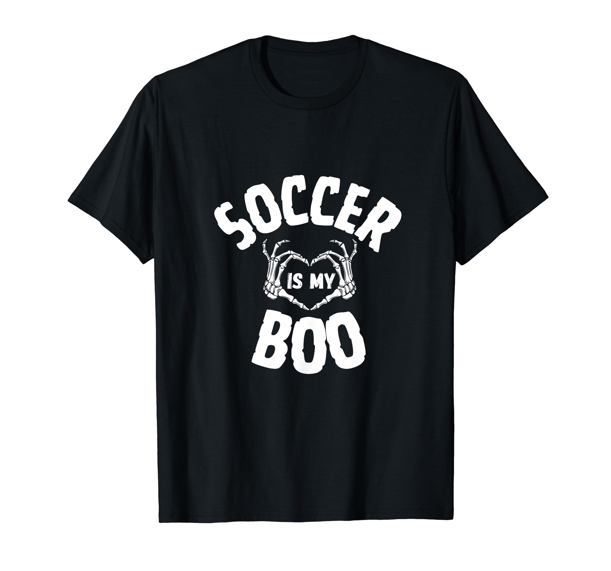 Soccer Is My Boo Skeleton Heart Hands T-Shirt - Streetwear Style Men Women - T-Shirt, Sweatshirt, Hoodie