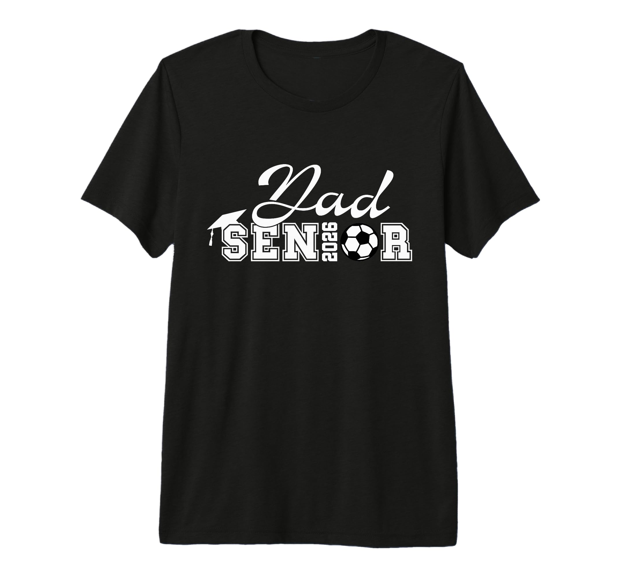 Senior Soccer Dad 2026 Class 2026 Grad T-Shirt - Graphic Print for Adults - T-Shirt, Sweatshirt, Hoodie