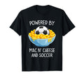Powered Mac And Cheese And Soccer T-Shirt - Casual Everyday Wear Men Women - T-Shirt, Sweatshirt, Hoodie